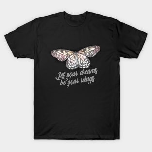 Let your dreams be your wings T-Shirt